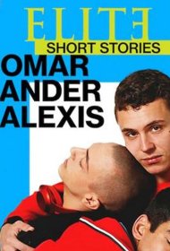 Постер Сериала Элита: Короткие истории. Омар, Андер, Алексис