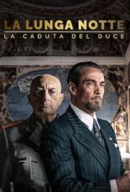 Постер Сериала Долгая ночь: Падение дуче