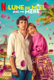 Постер Фильма Медовый месяц с мамой