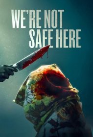 Постер Фильма Здесь мы не в безопасности